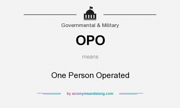 What does OPO mean? It stands for One Person Operated