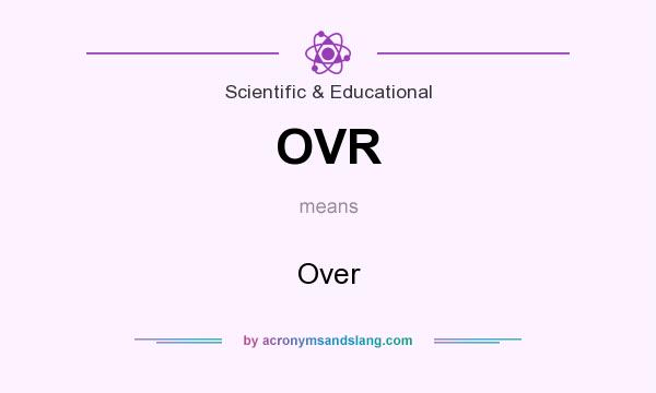 What does OVR mean? It stands for Over