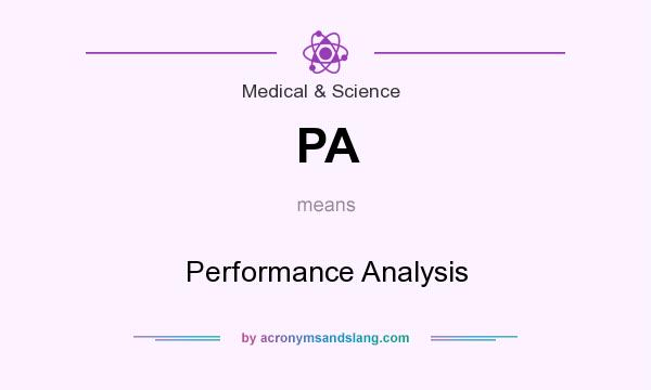 What does PA mean? It stands for Performance Analysis