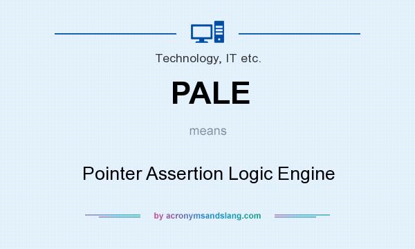 What does PALE mean? It stands for Pointer Assertion Logic Engine