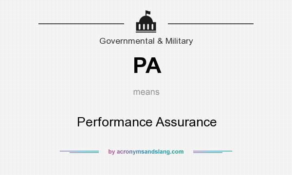 What does PA mean? It stands for Performance Assurance