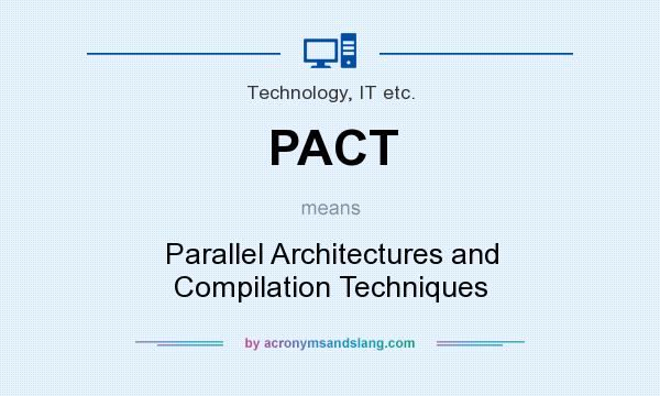 What does PACT mean? It stands for Parallel Architectures and Compilation Techniques