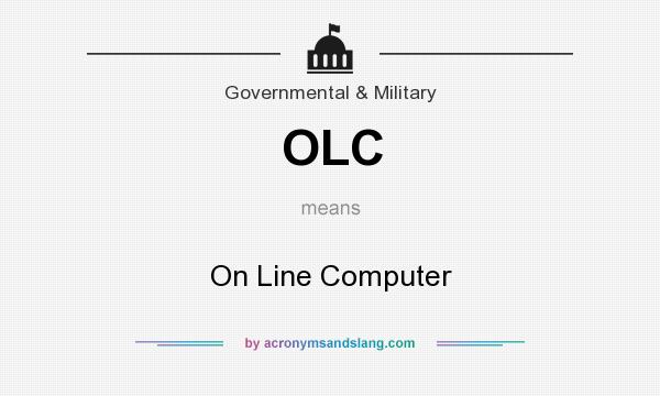 What does OLC mean? It stands for On Line Computer