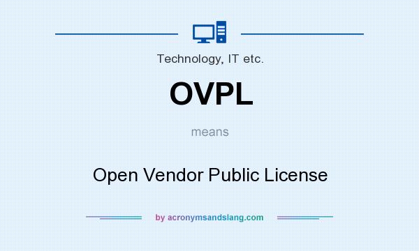 What does OVPL mean? It stands for Open Vendor Public License