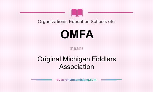 What does OMFA mean? It stands for Original Michigan Fiddlers Association