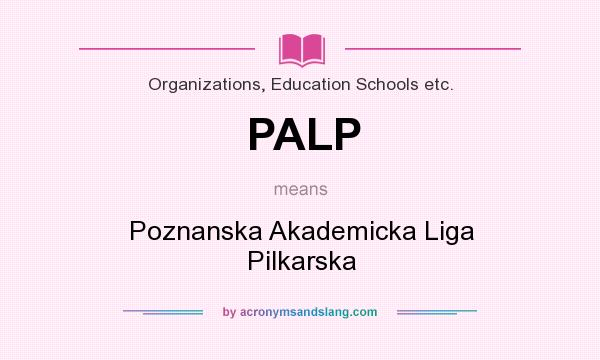 What does PALP mean? It stands for Poznanska Akademicka Liga Pilkarska