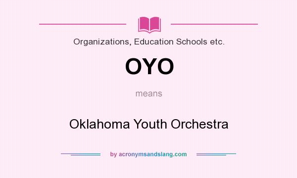 What does OYO mean? It stands for Oklahoma Youth Orchestra
