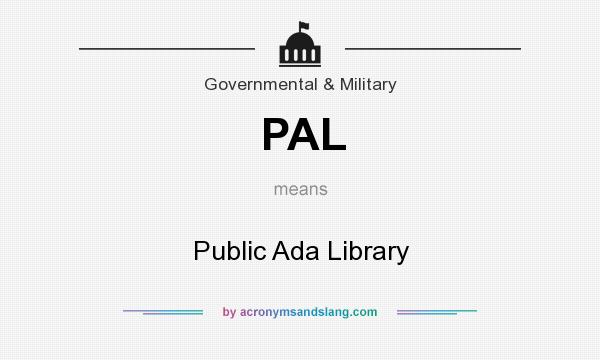 What does PAL mean? It stands for Public Ada Library