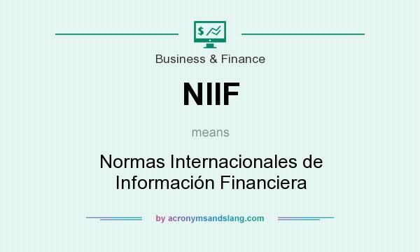 What does NIIF mean? It stands for Normas Internacionales de Información Financiera