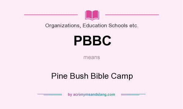 What does PBBC mean? It stands for Pine Bush Bible Camp