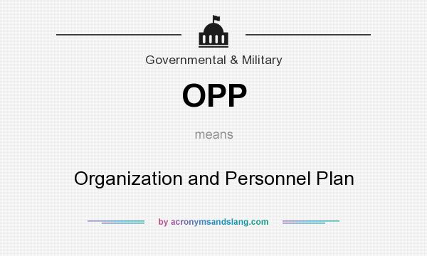 What does OPP mean? It stands for Organization and Personnel Plan