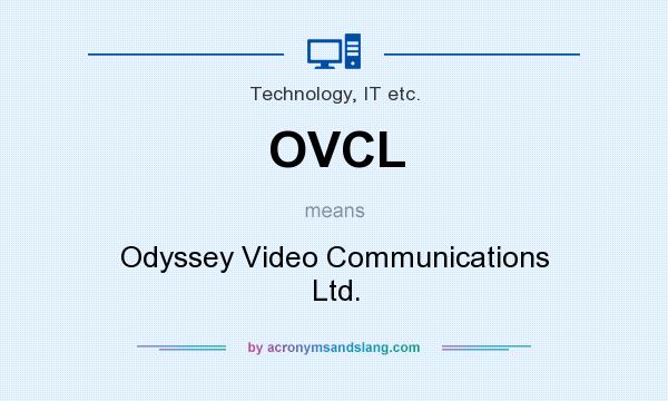 What does OVCL mean? It stands for Odyssey Video Communications Ltd.