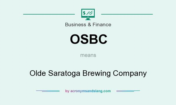 What does OSBC mean? It stands for Olde Saratoga Brewing Company