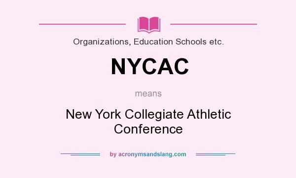 What does NYCAC mean? It stands for New York Collegiate Athletic Conference