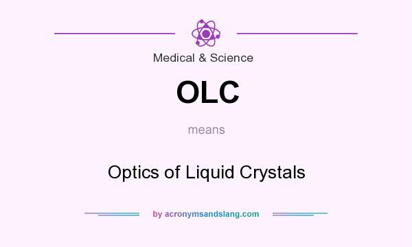 What does OLC mean? It stands for Optics of Liquid Crystals