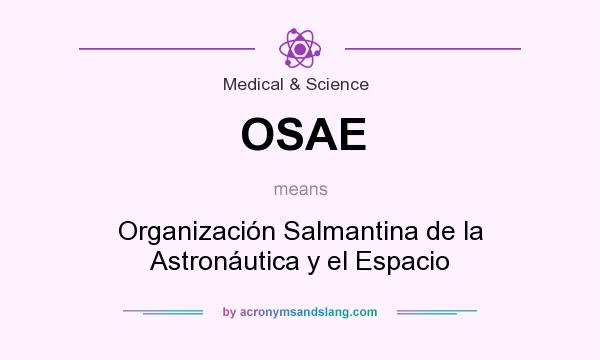 What does OSAE mean? It stands for Organización Salmantina de la Astronáutica y el Espacio