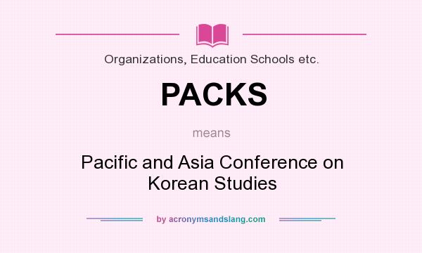 What does PACKS mean? It stands for Pacific and Asia Conference on Korean Studies