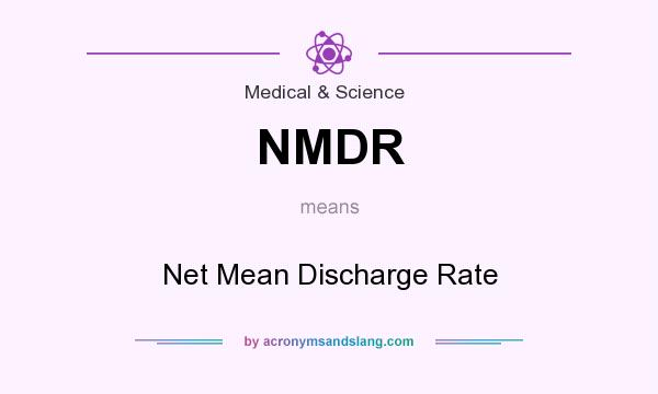 What does NMDR mean? It stands for Net Mean Discharge Rate