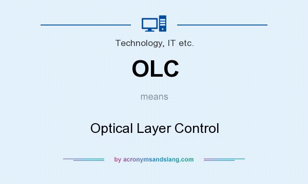What does OLC mean? It stands for Optical Layer Control