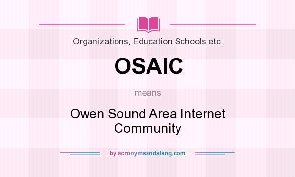 What does OSAIC mean? It stands for Owen Sound Area Internet Community