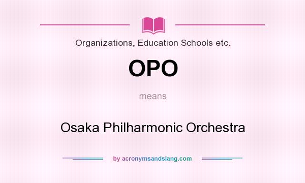 What does OPO mean? It stands for Osaka Philharmonic Orchestra