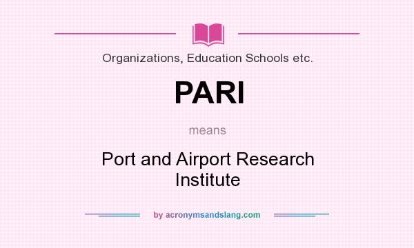 What does PARI mean? It stands for Port and Airport Research Institute