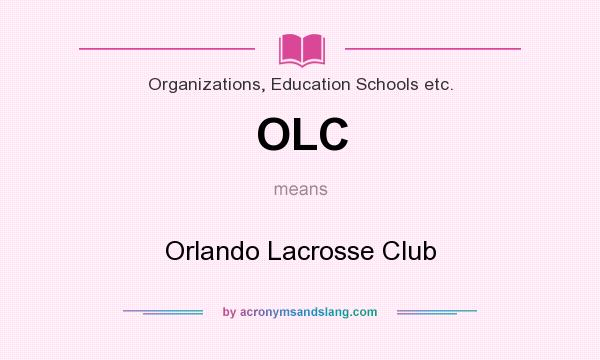 What does OLC mean? It stands for Orlando Lacrosse Club