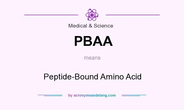 What does PBAA mean? It stands for Peptide-Bound Amino Acid