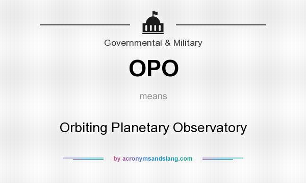 What does OPO mean? It stands for Orbiting Planetary Observatory