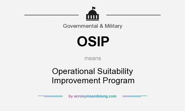 What does OSIP mean? It stands for Operational Suitability Improvement Program