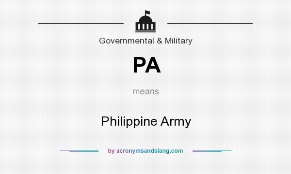 What does PA mean? It stands for Philippine Army