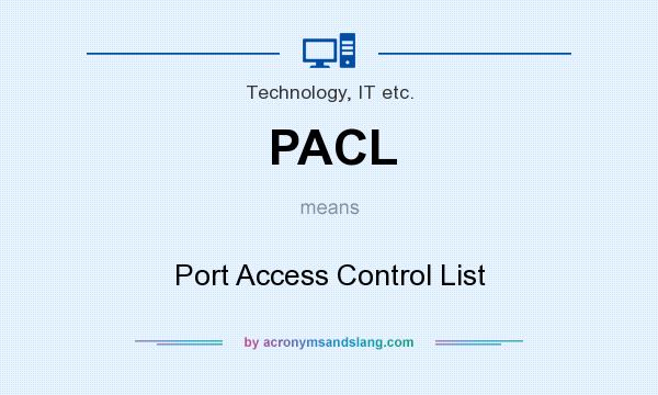 What does PACL mean? It stands for Port Access Control List