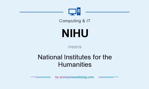What does NIHU mean? It stands for National Institutes for the Humanities