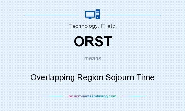What does ORST mean? It stands for Overlapping Region Sojourn Time