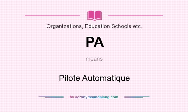 What does PA mean? It stands for Pilote Automatique