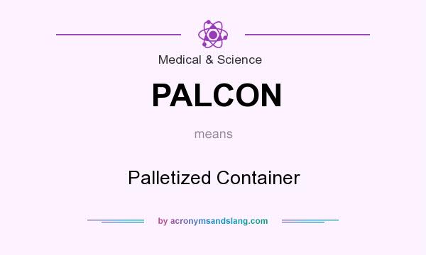 What does PALCON mean? It stands for Palletized Container