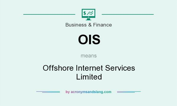What does OIS mean? It stands for Offshore Internet Services Limited