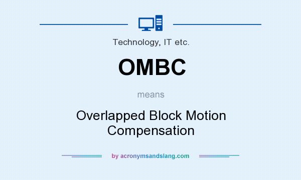 What does OMBC mean? It stands for Overlapped Block Motion Compensation
