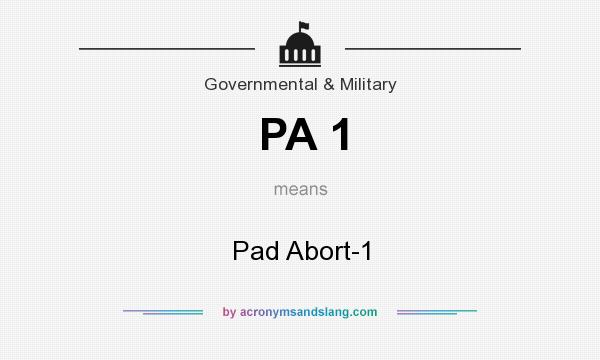 What does PA 1 mean? It stands for Pad Abort-1