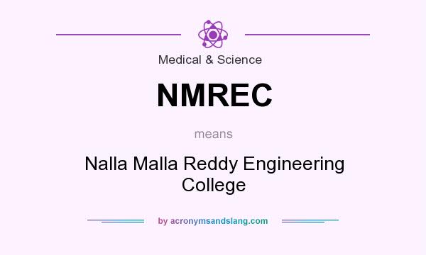 What does NMREC mean? It stands for Nalla Malla Reddy Engineering College