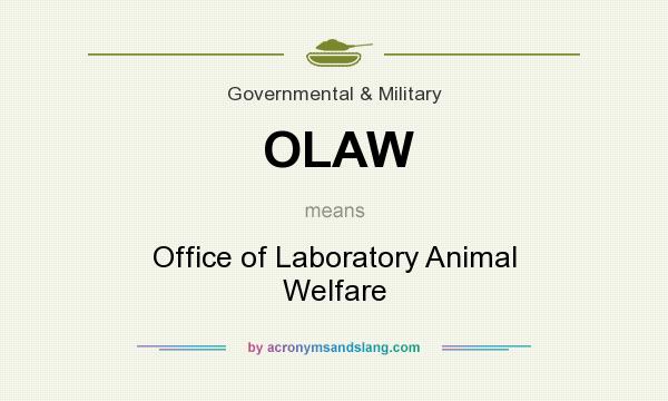 What does OLAW mean? It stands for Office of Laboratory Animal Welfare