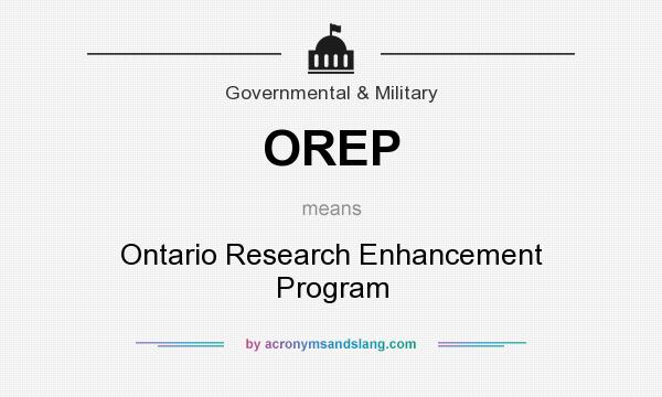 What does OREP mean? It stands for Ontario Research Enhancement Program