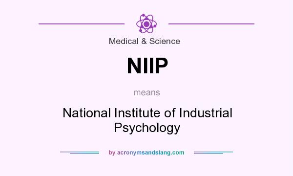 What does NIIP mean? It stands for National Institute of Industrial Psychology