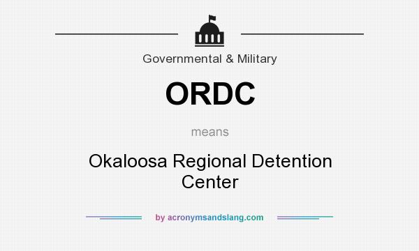 What does ORDC mean? It stands for Okaloosa Regional Detention Center