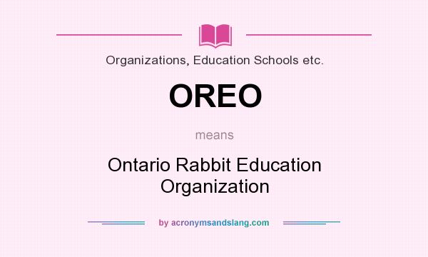 What does OREO mean? It stands for Ontario Rabbit Education Organization