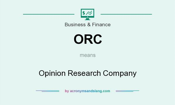 What does ORC mean? It stands for Opinion Research Company