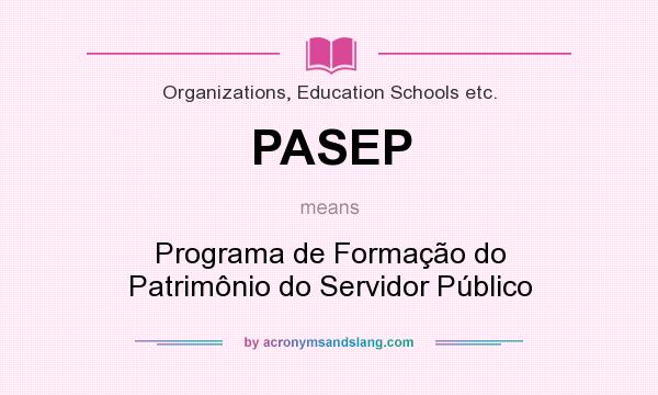 What does PASEP mean? It stands for Programa de Formação do Patrimônio do Servidor Público