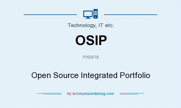What does OSIP mean? It stands for Open Source Integrated Portfolio