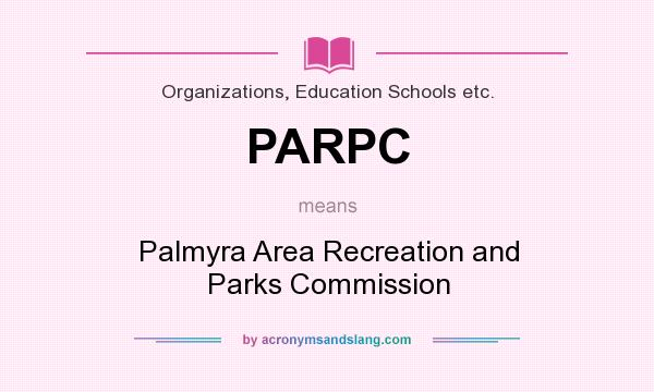 What does PARPC mean? It stands for Palmyra Area Recreation and Parks Commission