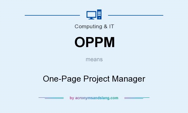 What does OPPM mean? It stands for One-Page Project Manager